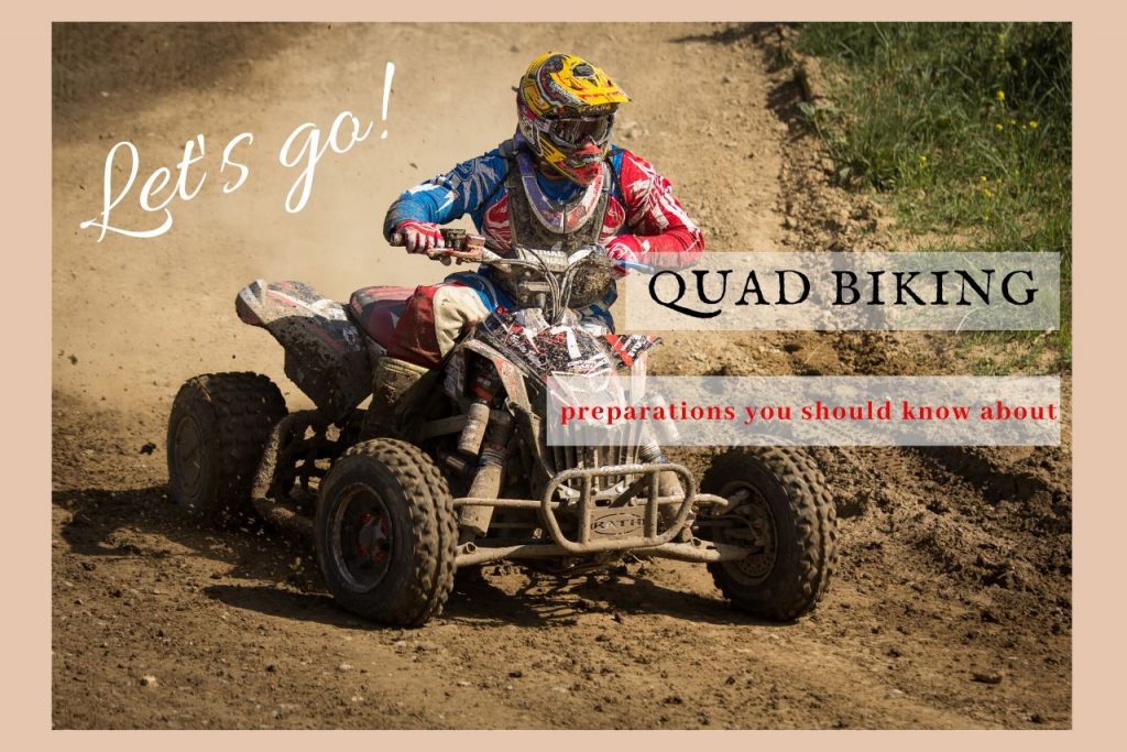 Preparing Yourself For Your Quad Bike Ride